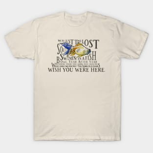 Wish you were Here T-Shirt